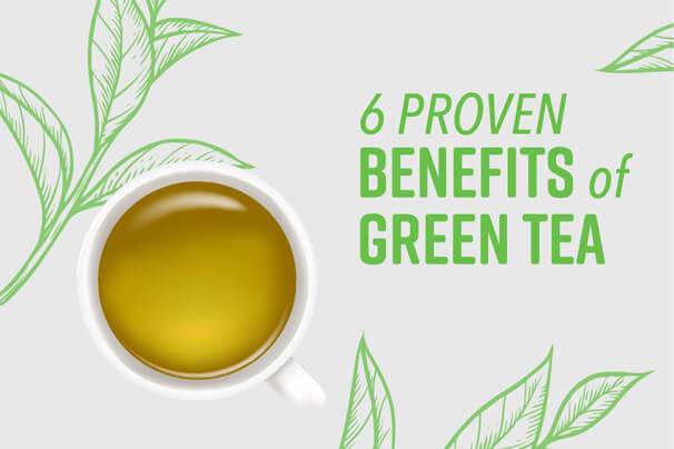 6 Proven Benefits of Green Tea